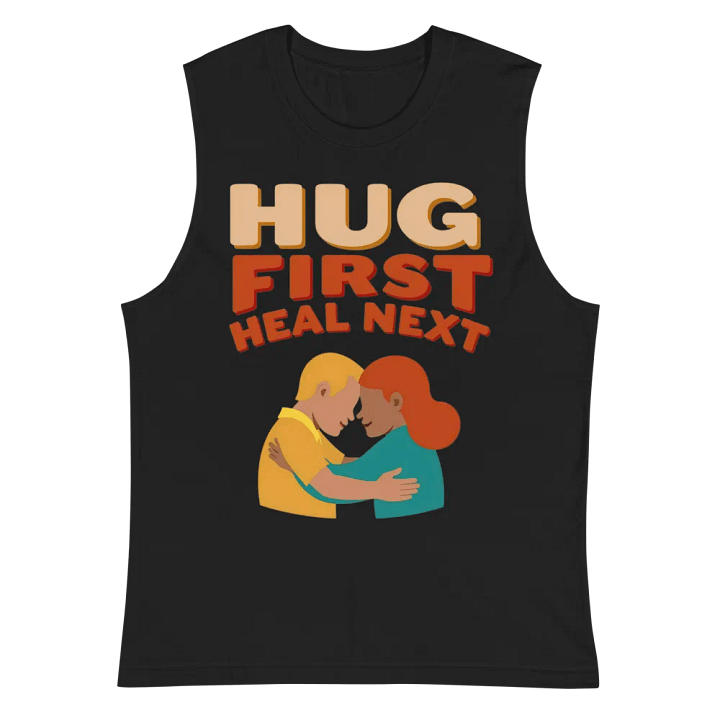 Hug First Heal Next Muscle Tank product image (3)