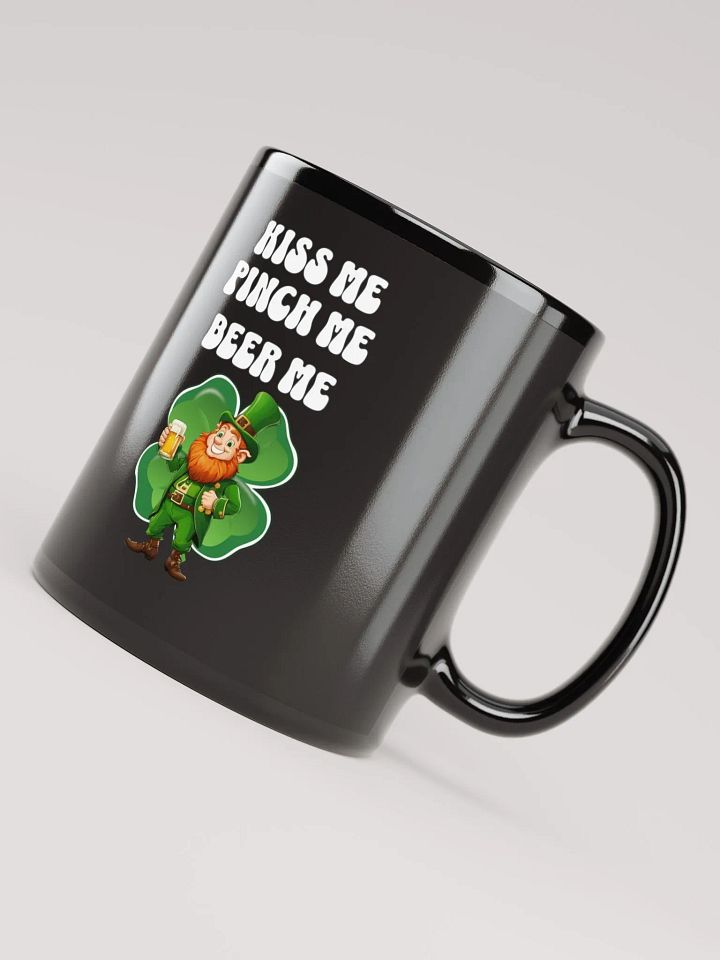 Kiss Me Pinch Me Beer Me - St. Patrick's Day Black Mug product image (2)