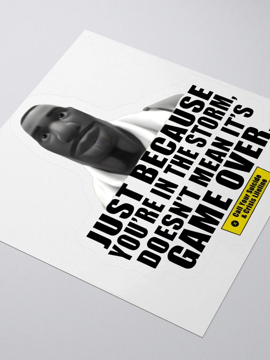 Just Because You're In The Storm Doesn't Mean It's Game Over Sticker product image (3)