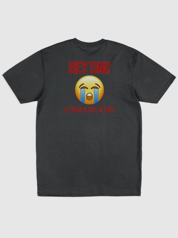 Is Crying a Free Action? T-Shirt product image (6)