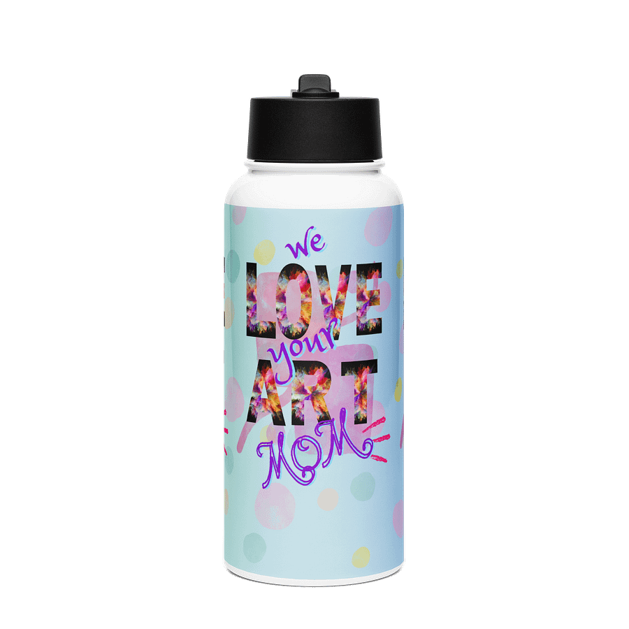 We love your Art stainles steel Water Bottle mothers day gift for Arty moms product image (1)