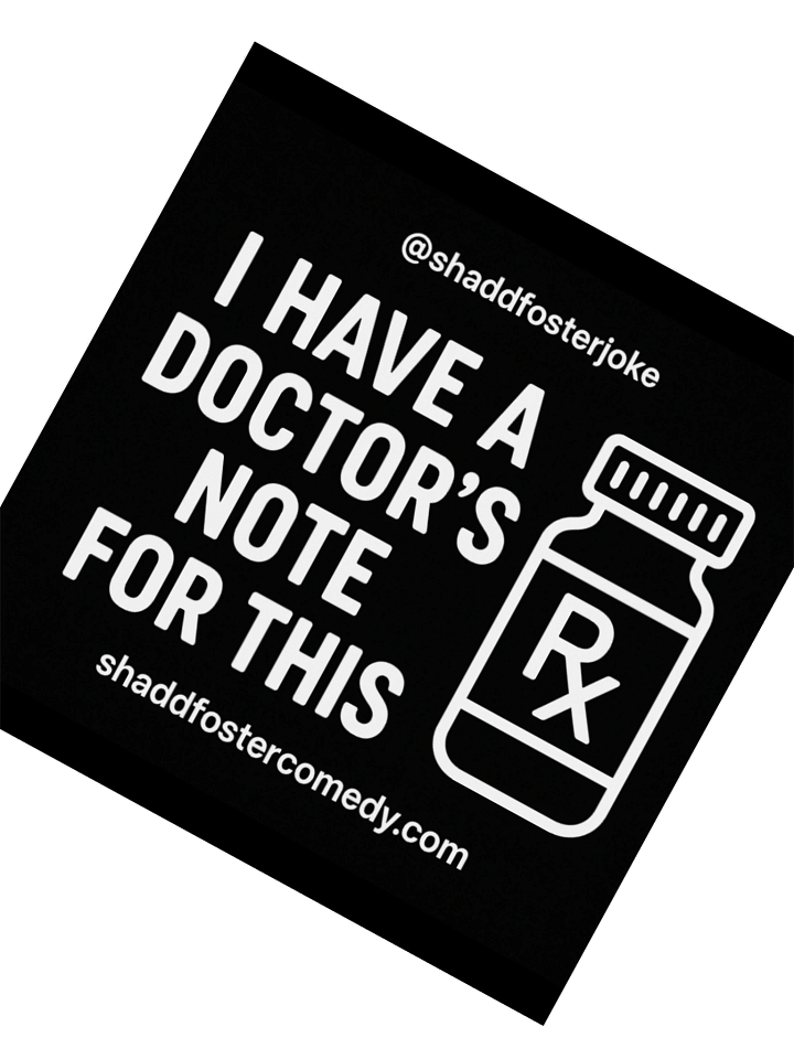 I Have A Doctor's Note For This Sticker (Black) product image (2)