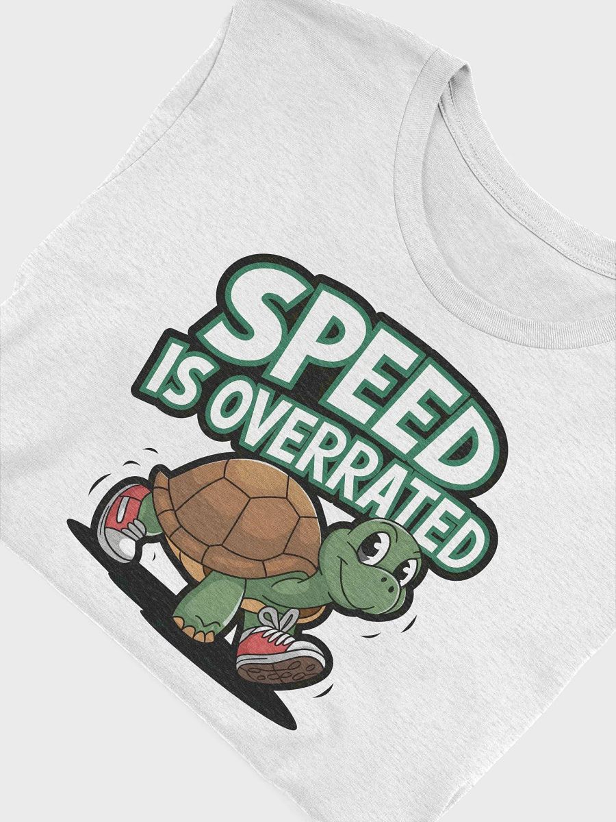 “SPEED IS OVERRATED” t-shirt, Slow Life, Turtle T-shirt, life at your own pace, good laugh gift, relaxed lifestyle, funny slogan tee, unique graphic tee, laid-back attitude product image (5)