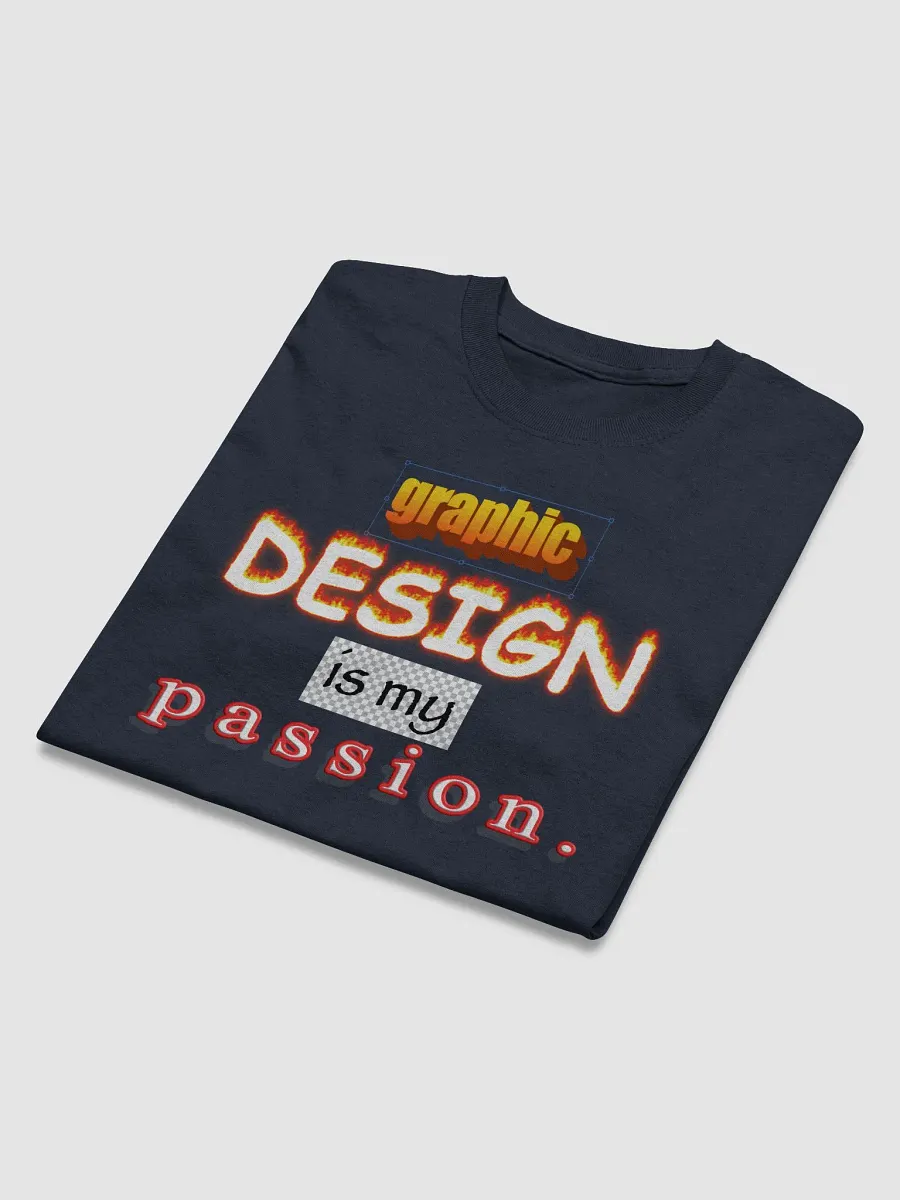 Graphic design is my passion T-shirt product image (3)