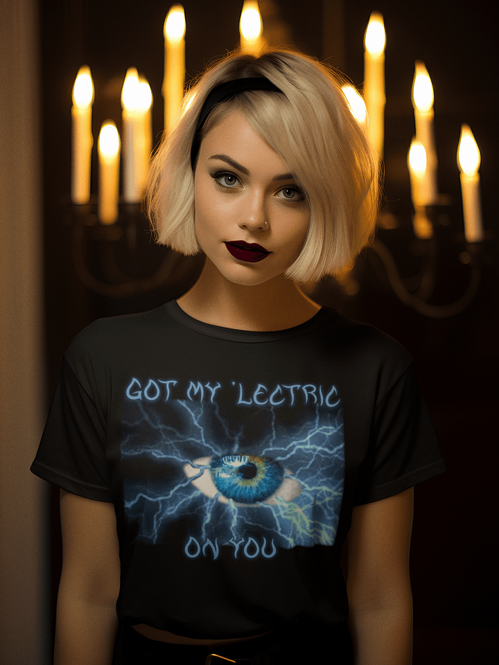 Got My 'lectric Eye On You T-Shirt product image (1)