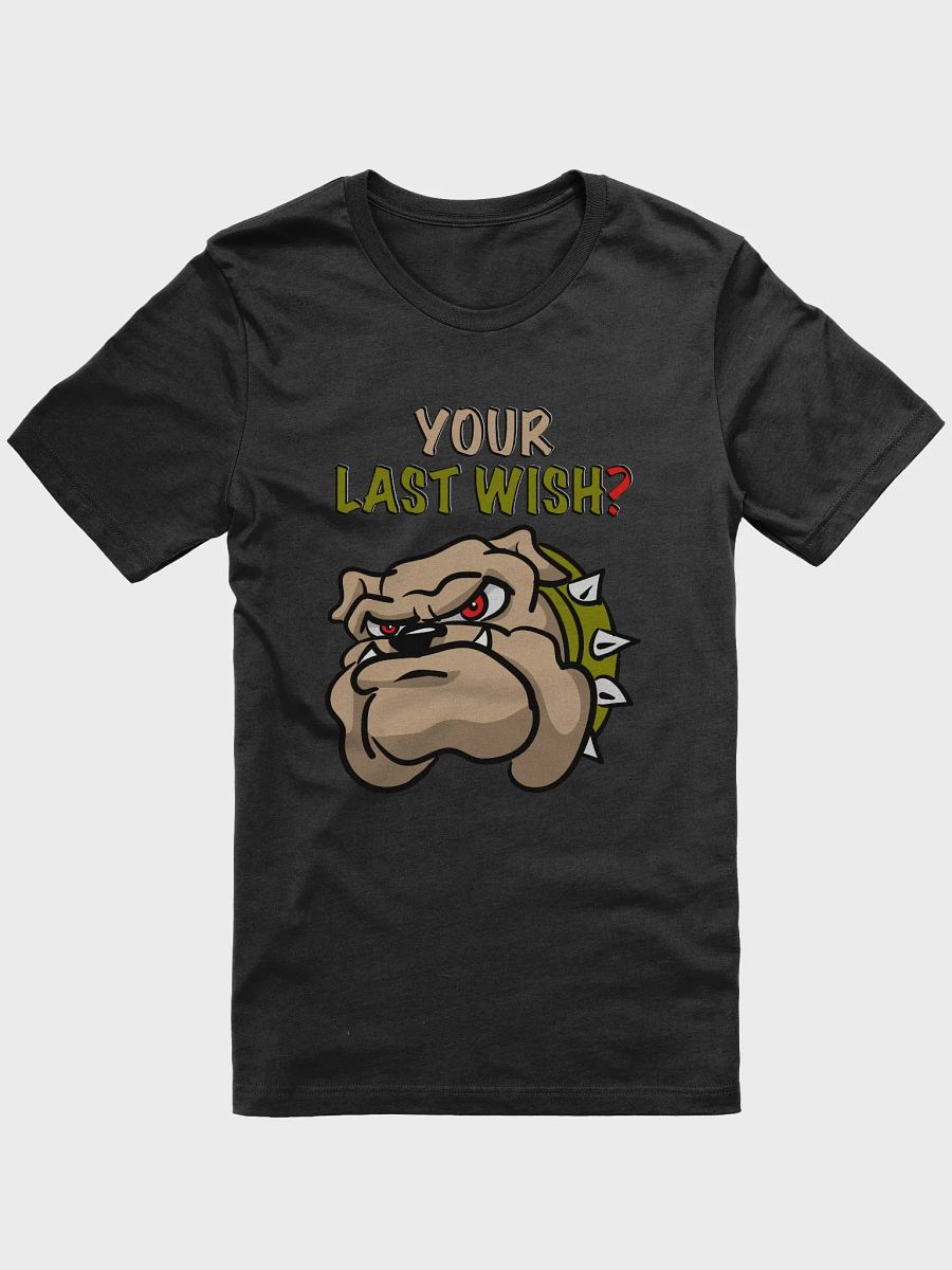 Mad Dog Asks Your Last Wish T-Shirt product image (1)