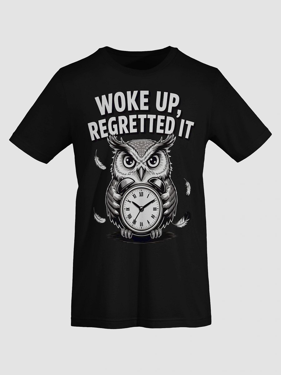 Owl Timekeeper Woke Up, Regretted it Unisex Tee product image (65)