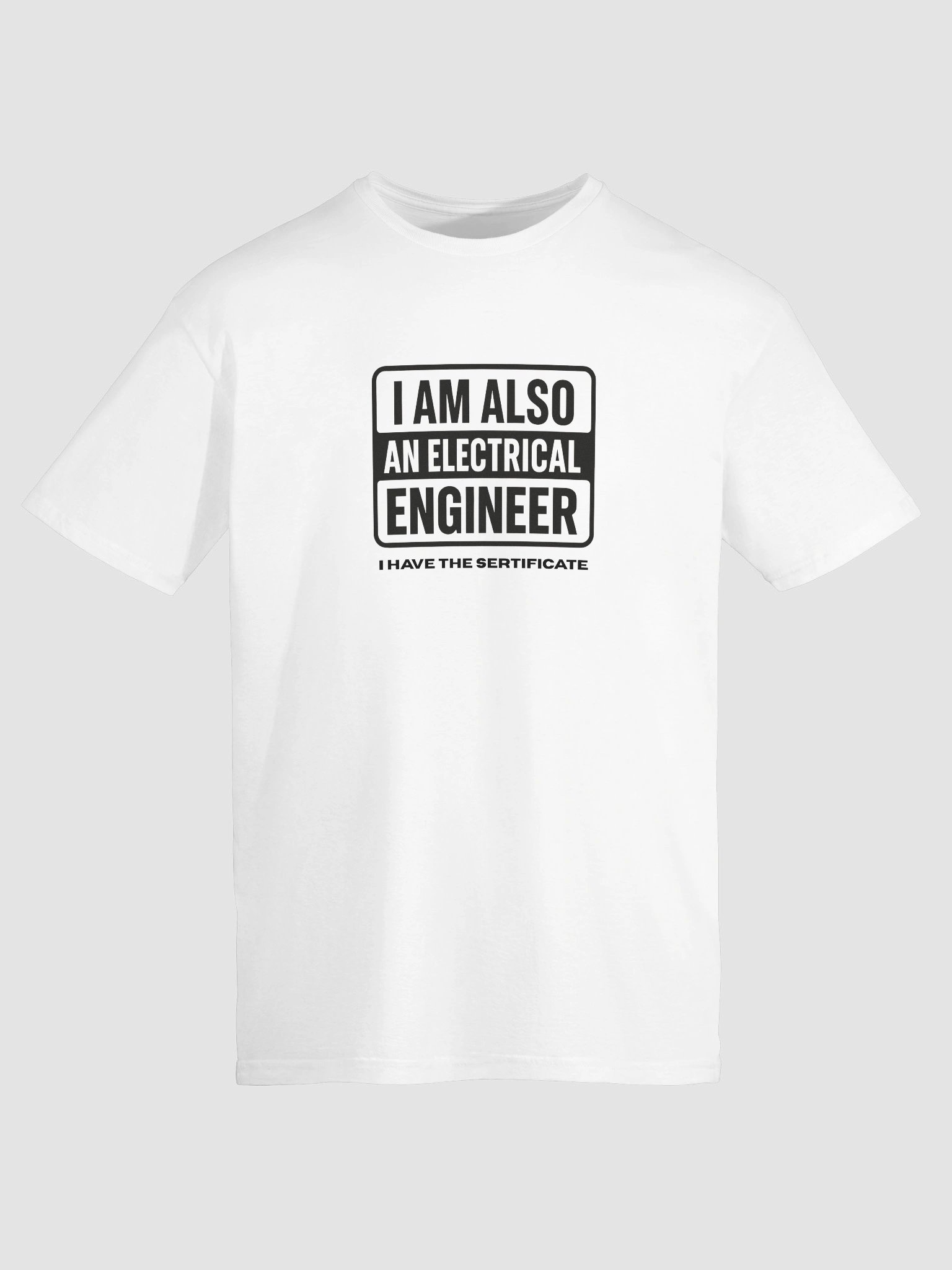 I am also an Electrical Engineer T-Shirt product image (134)