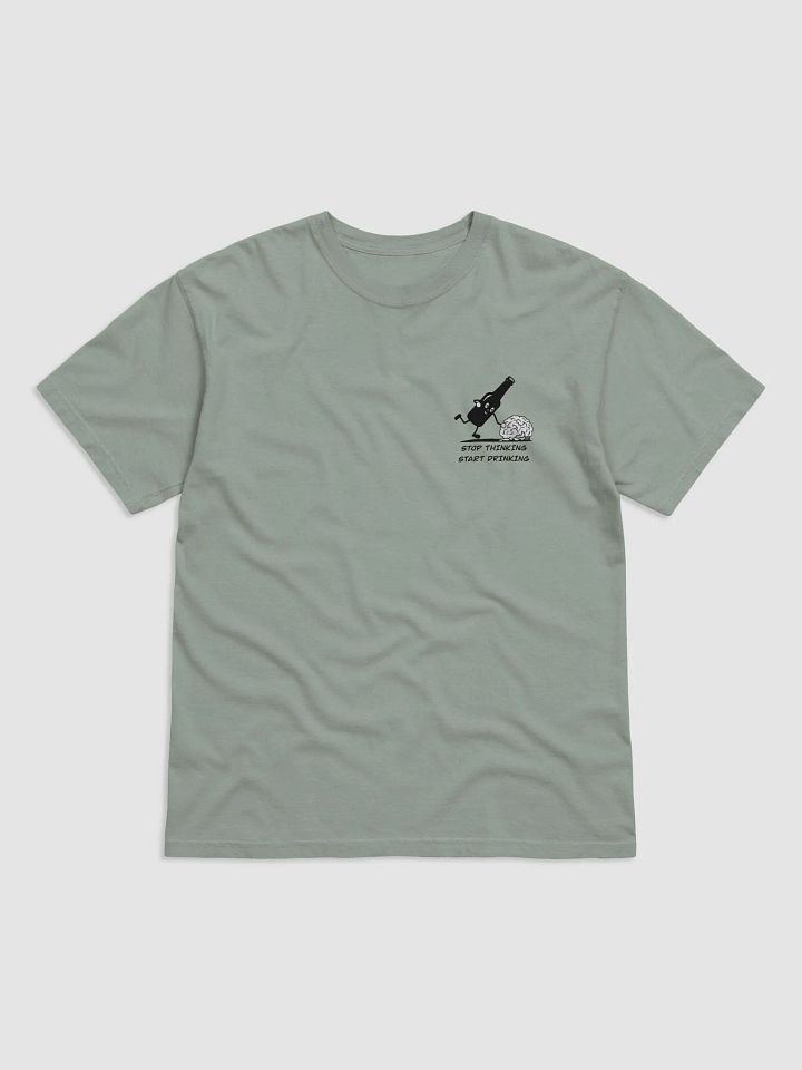 Stop thinking and start drinking T-Shirt product image (10)