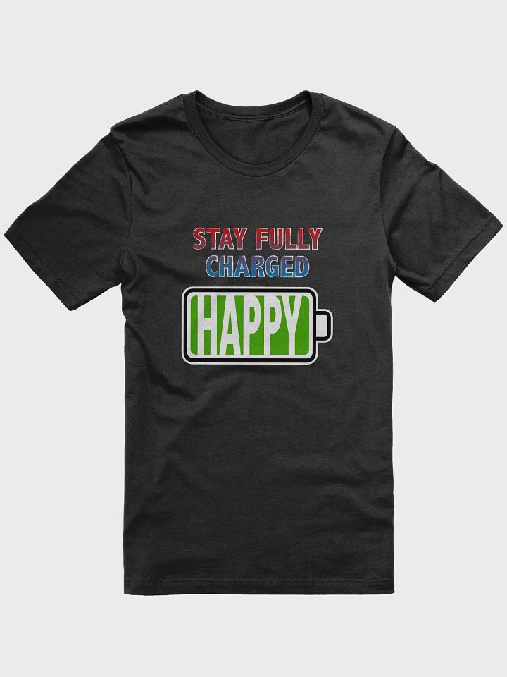Stay Fully Charged - Happy T-Shirt product image (1)