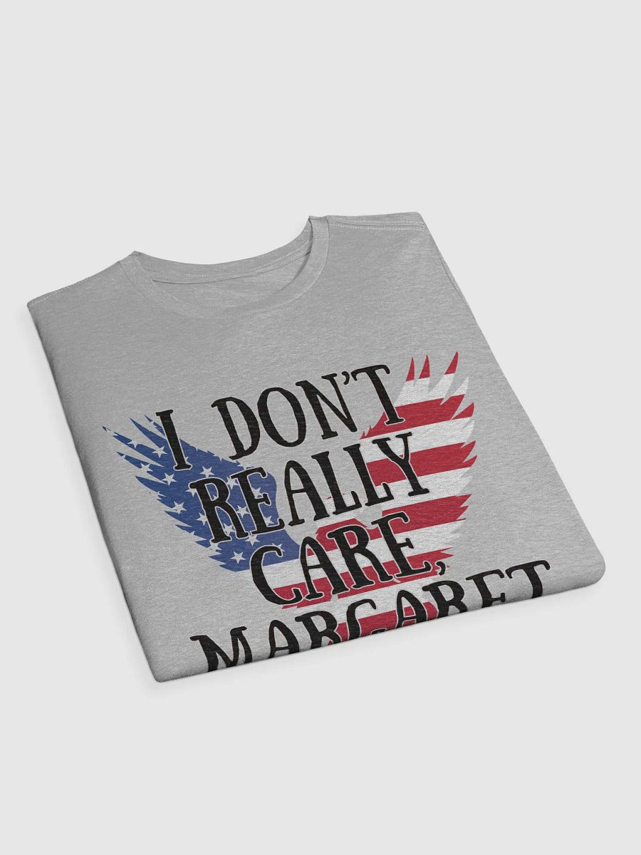 I Don't Really Care, Margaret T-Shirt product image (17)