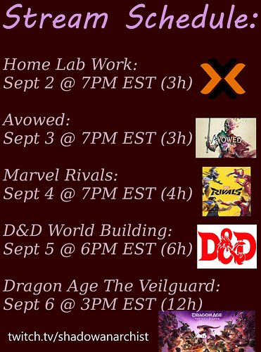 September is packed with streams! 🎮✨

🖥️ Sept 2 – Home Lab Work (7PM EST)
⚔️ Sept 3 – Avowed (7PM EST)
🦸 Sept 4 – Marvel Riva...