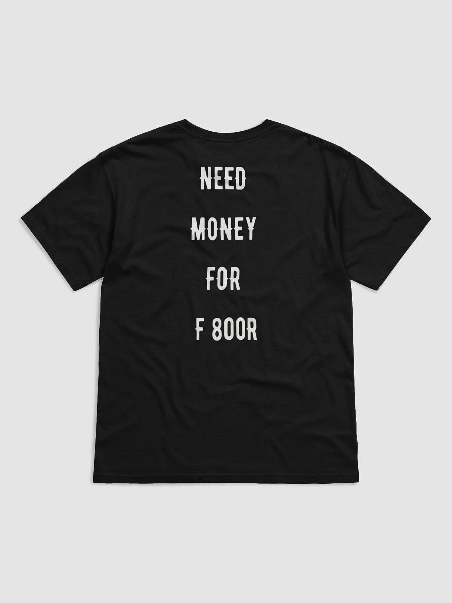 need money for f 800r | tee product image (16)