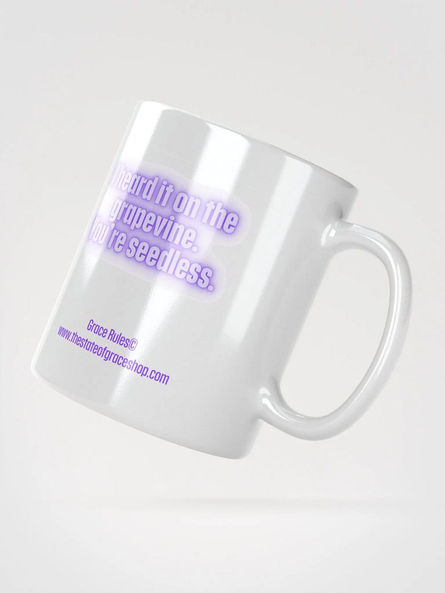 FUNNY MUGS 4 U “I heard it on the grapevine. You’re seedless.” product image (2)