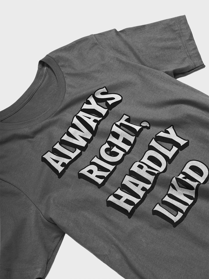 Always Right, Hardly Liked - Funny Witty T-shirt product image (2)