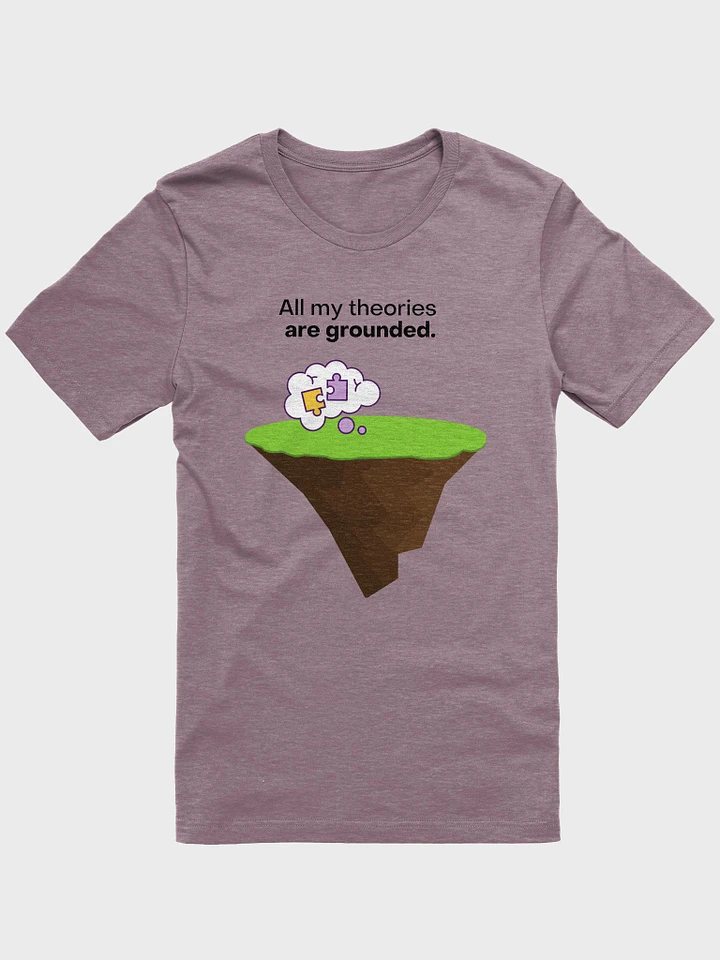 All My Theories Are Grounded (Unisex) product image (10)
