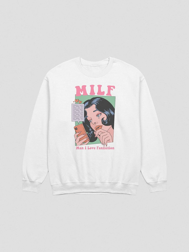 MILF - Man I Love Fanfiction Sweatshirt product image (1)