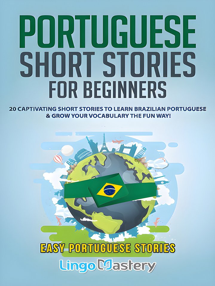 Portuguese Short Stories for Beginners: 20 Captivating Short Stories to Learn Brazilian Portuguese & Grow Your Vocabulary the Fun Way!: 1 (Easy Portuguese Stories) product image (1)