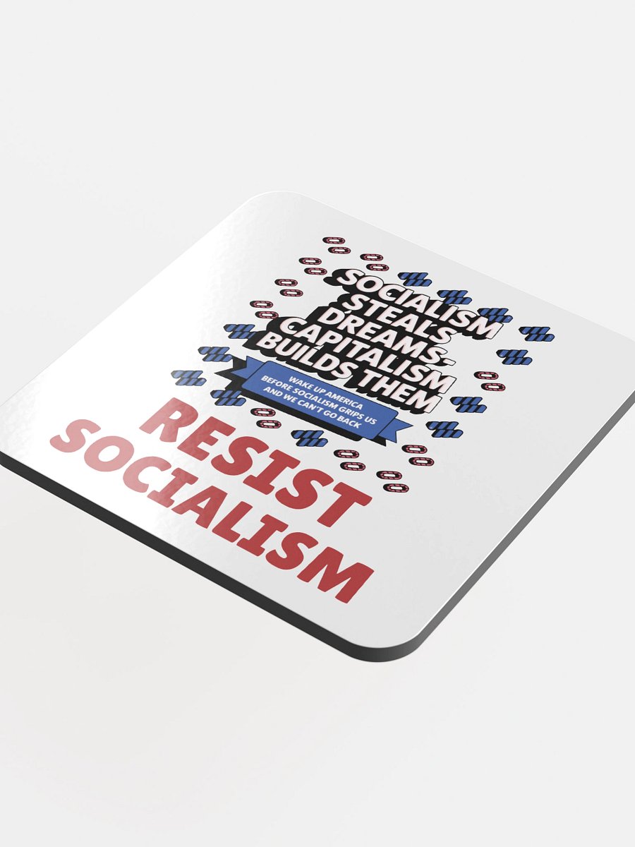 Resist Socialism - Capitalism Builds Dreams glossed cork coasters product image (4)