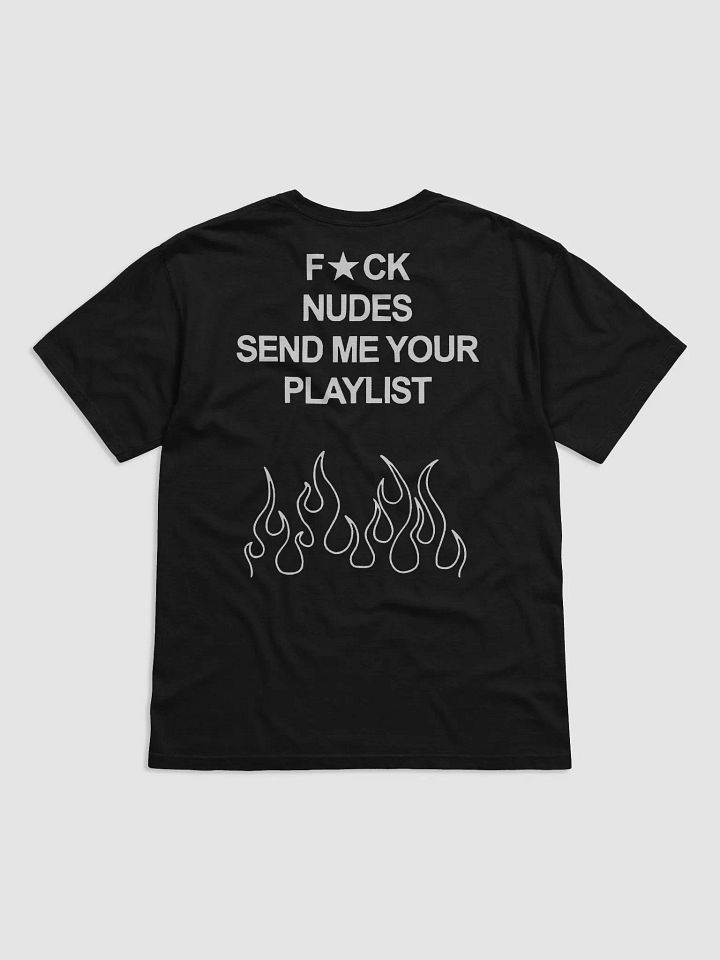 Fuck Nudes Send Me Your Playlist Shirt product image (1)