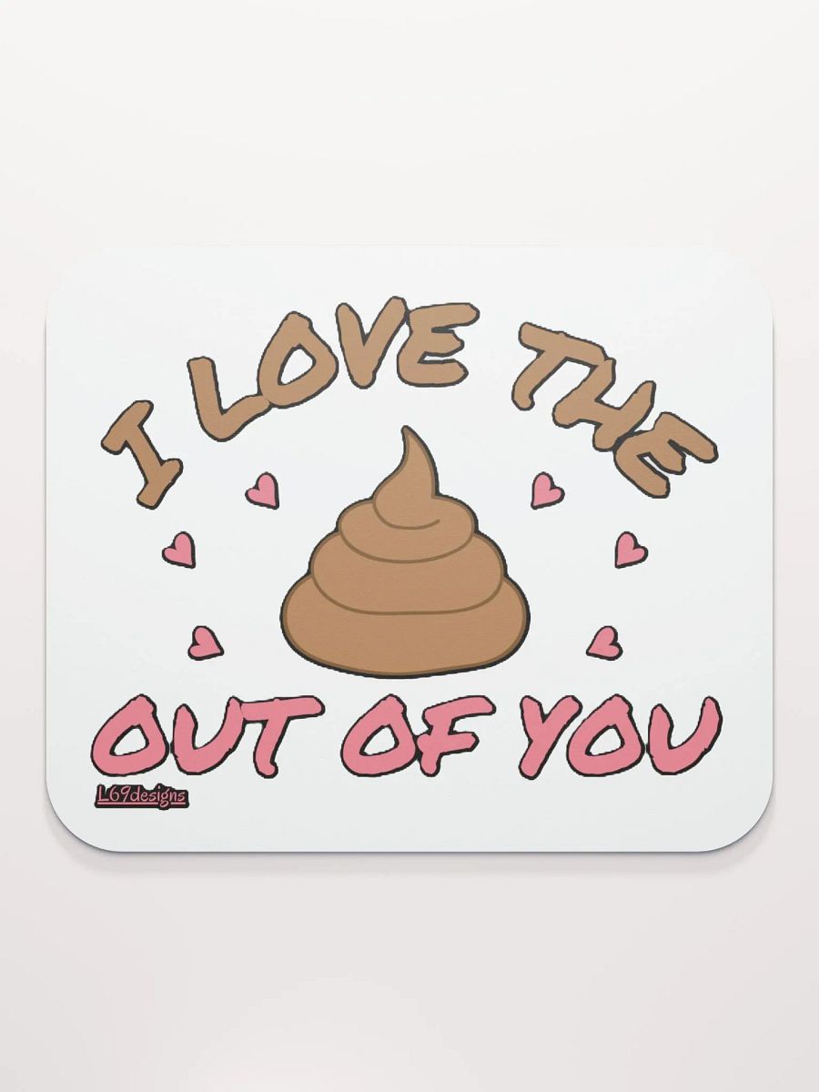 I LOVE THE POOP OUT OF YOU product image (2)