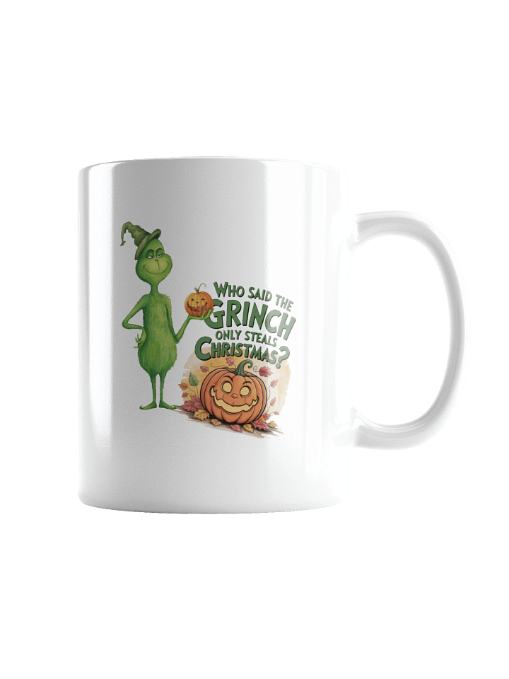 Who Said The Grinch Only Steals Christmas Mug product image (2)