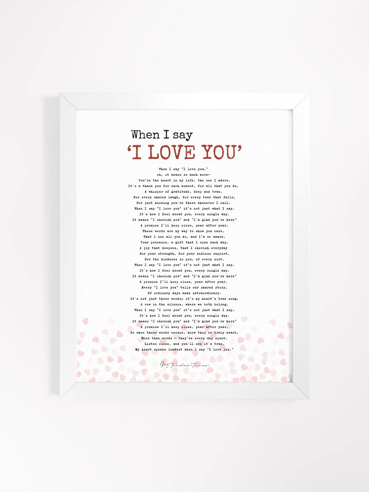 WHEN I SAY I LOVE YOU -Original Full Song Lyric Poster with White Frame product image (1)