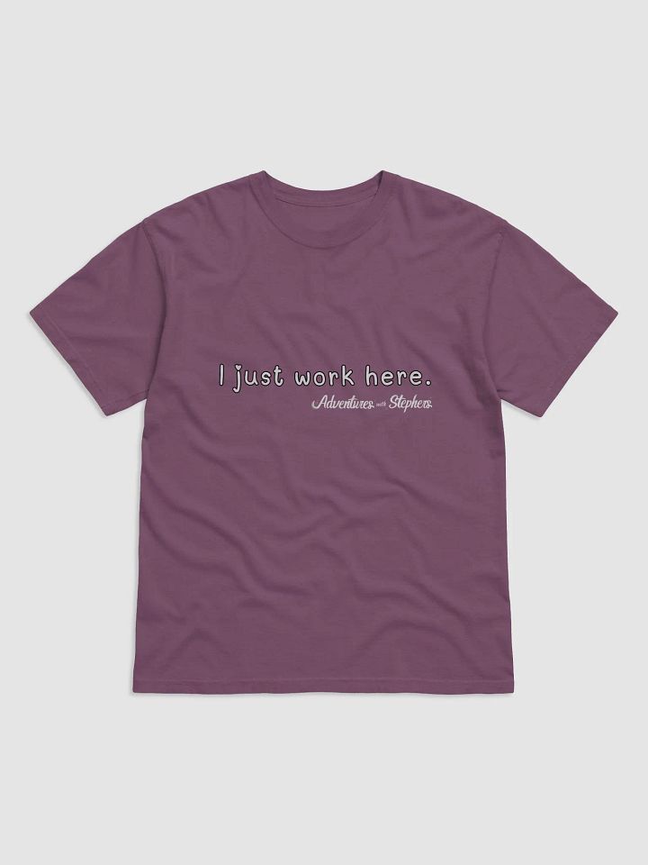 I just work here w/w product image (3)
