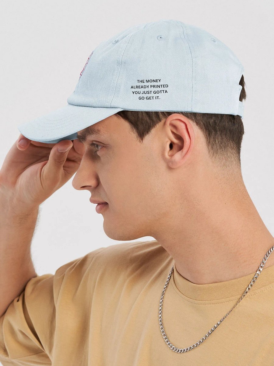 THE MONEY ALREADY PRINTED YOU JUST GOTTA GO GET IT. product image (8)