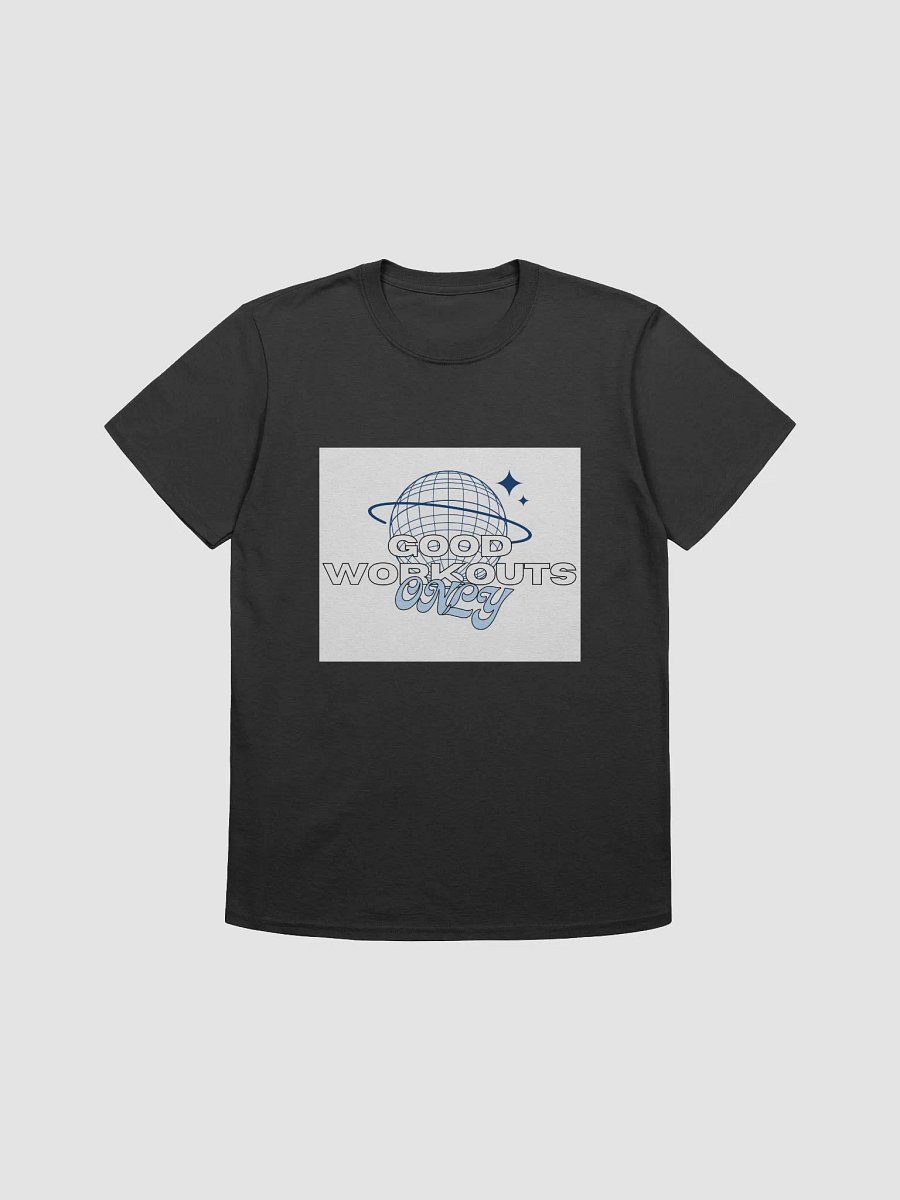 Good Workouts Only T-Shirt product image (4)