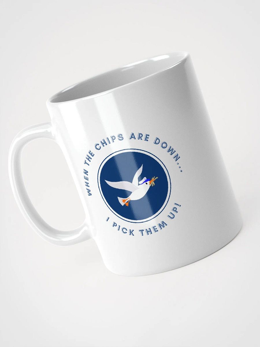 When the Chips are Down I Pick Them Up! Glossy White Mug product image (6)