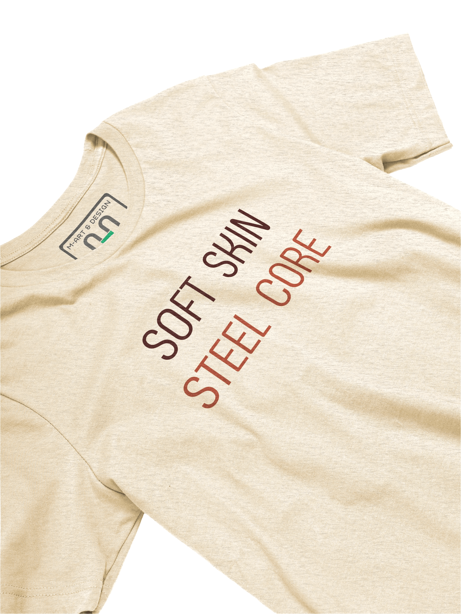 SOFT SKIN STEEL CORE – Bold Statement T-Shirt by M-Art and Design product image (3)