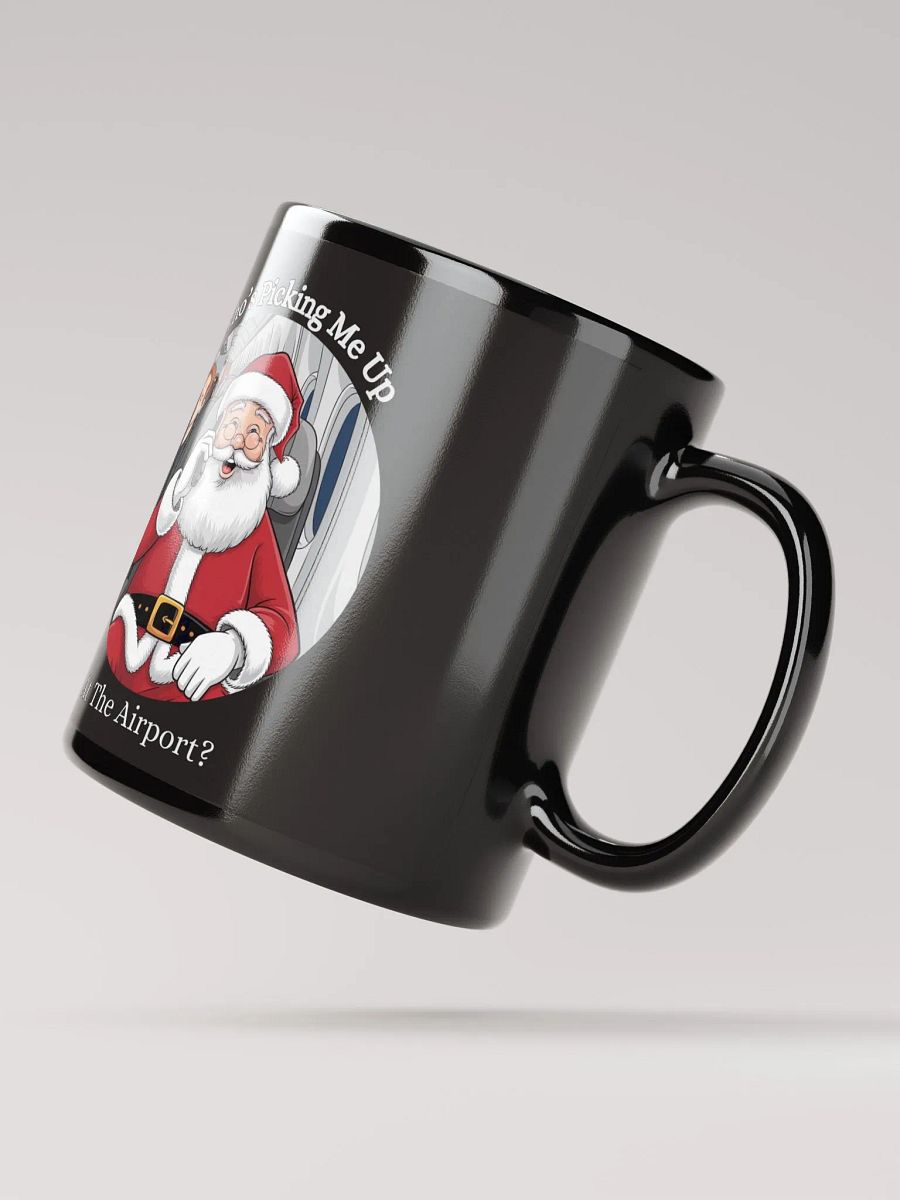 Who's Picking Me Up At The Airport - Funny Santa Claus Black Mug product image (10)