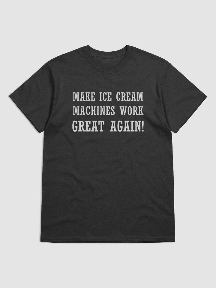 MAKE ICE CREAM MACHINES WORK GREAT AGAIN! Heavyweight T-Shirt product image (1)