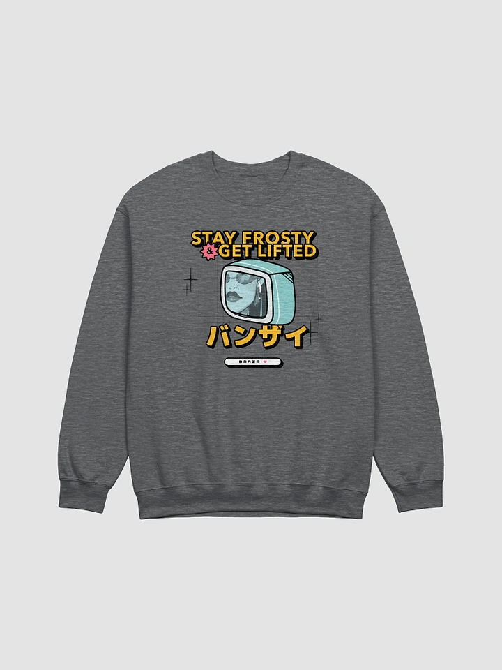 Stay Frosty & Get Lifted: バンザイテレビ Sweatshirt product image (1)