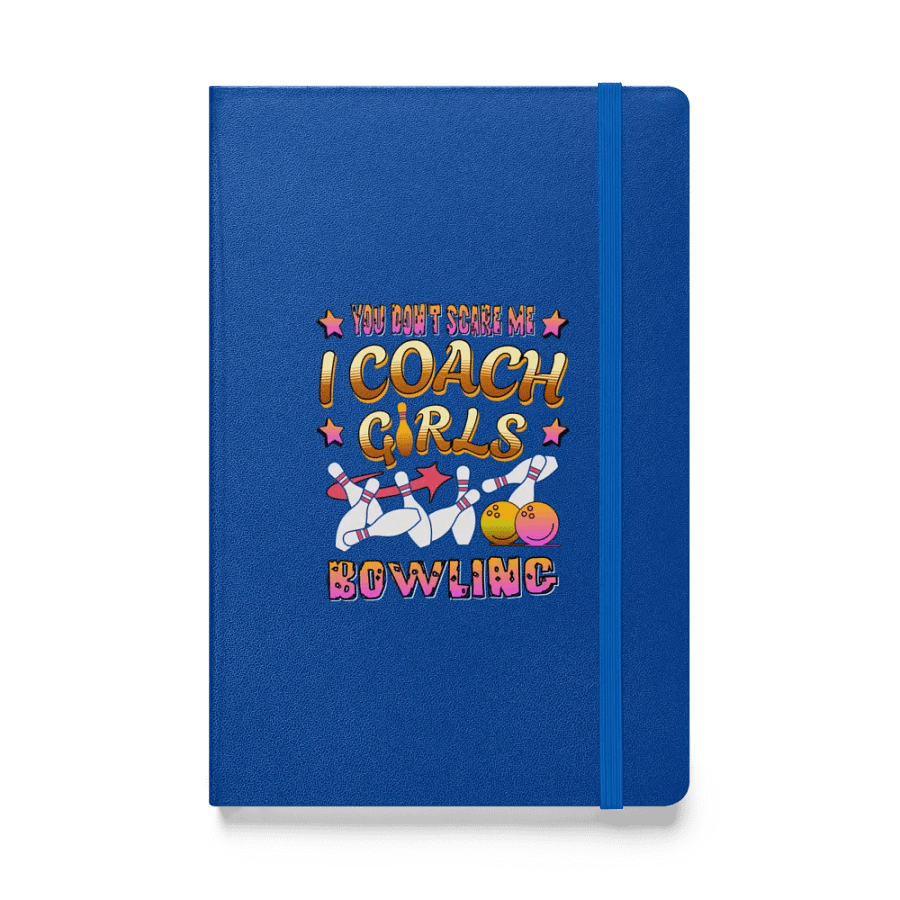 You Dont Scare Me I Coach Girls Bowling Empowering Hardcover Journal product image (1)