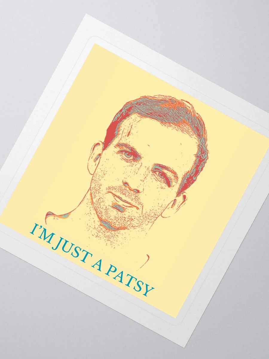 I'm Just a Patsy Vinyl Sticker product image (2)