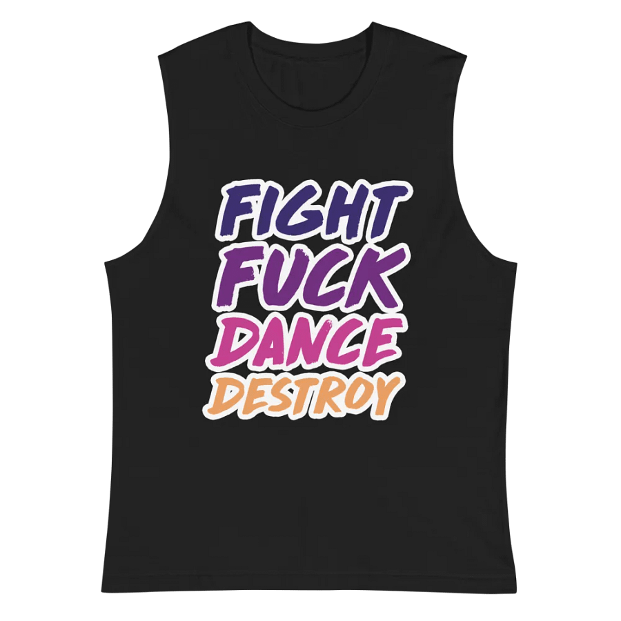 Fight Fuck Dance Destroy Muscle Tank product image (3)