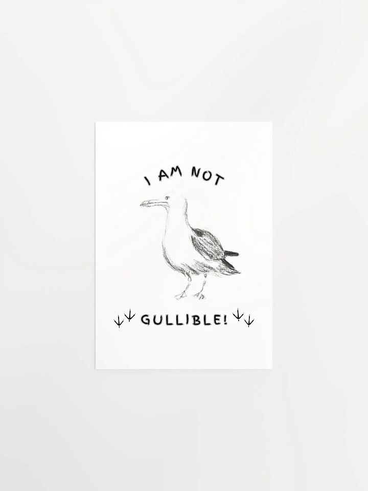 I am not Gullible! Poster Print product image (3)