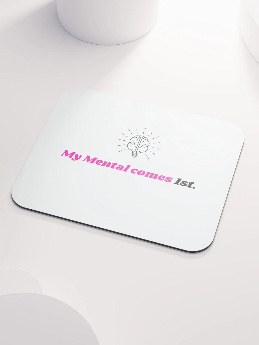 My Mental Comes 1st. Mouse Pad product image (3)