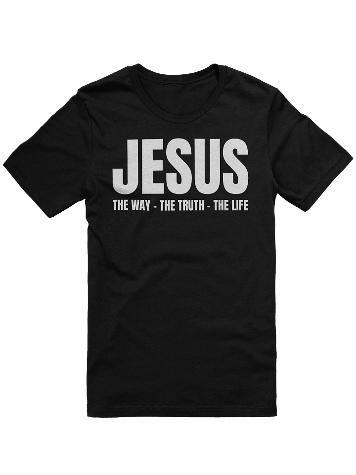 Jesus Is The Way The Truth and The Life T-Shirt product image (7)