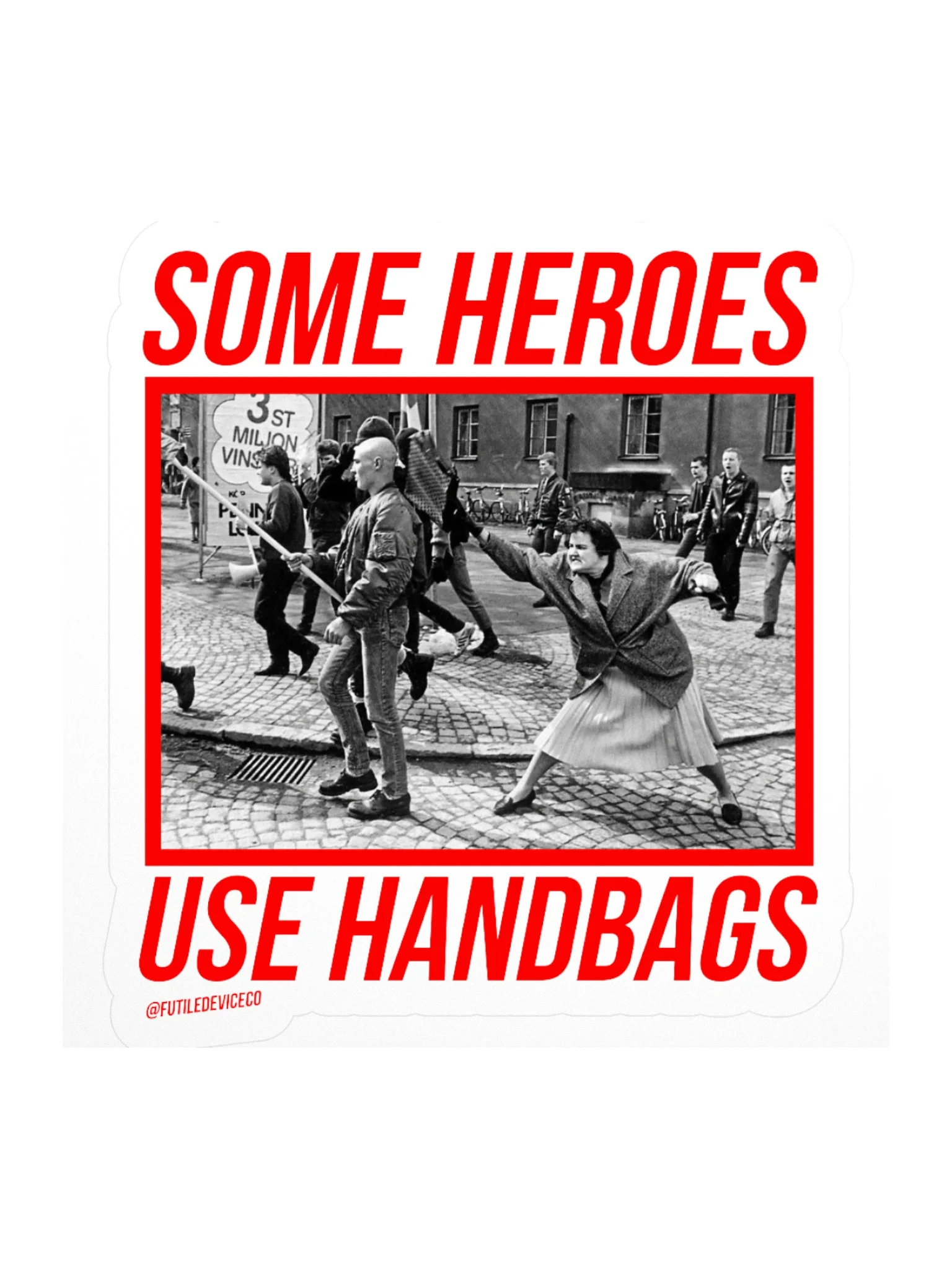 FUTILE DEVICE: SOME HEROES USE HANDBAGS (STICKER) product image (2)