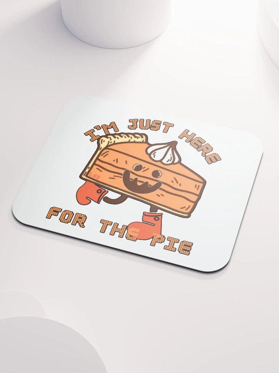 I'M JUST HERE FOR THE PIE product image (3)