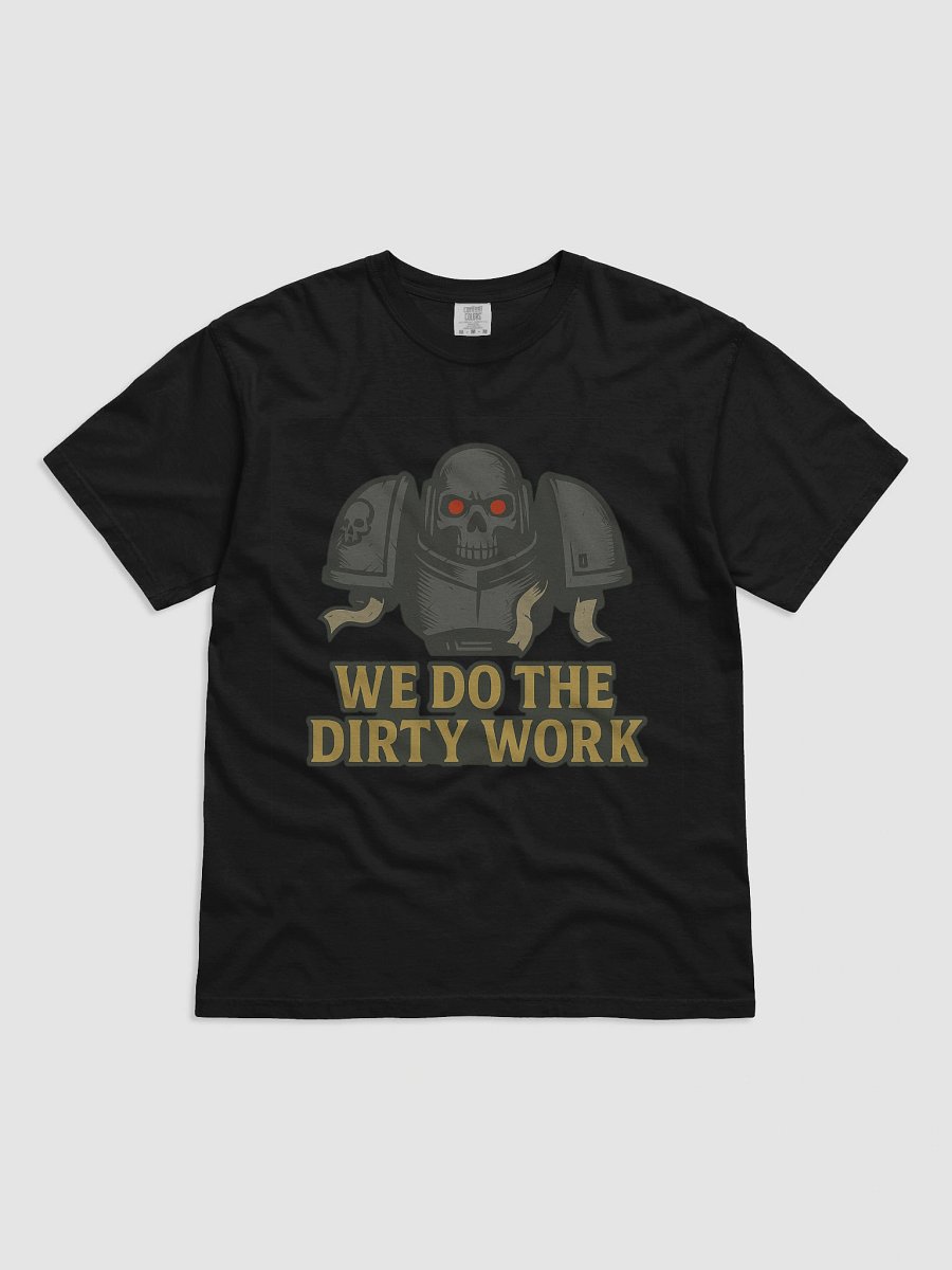 Deathwatch We Do the Dirty Work Tee product image (2)