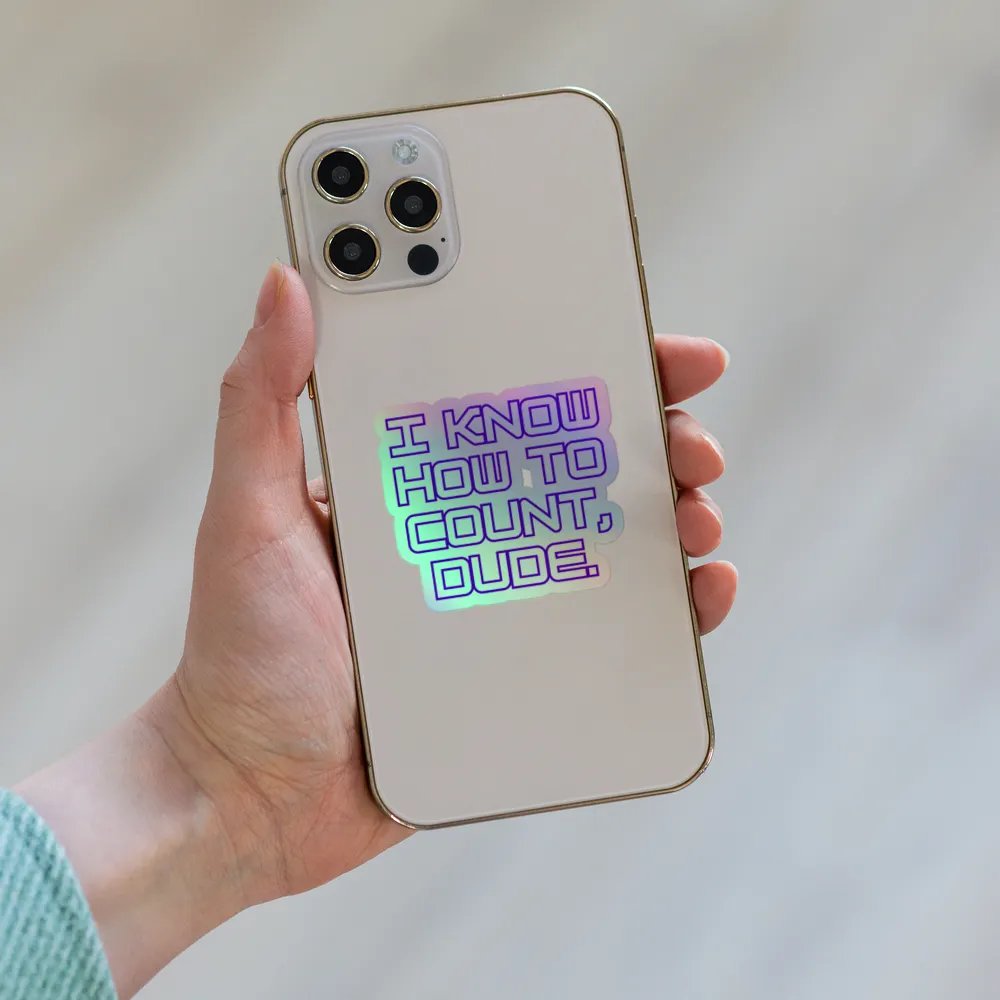 I KNOW HOW TO COUNT, DUDE! HOLO STICKER product image (8)