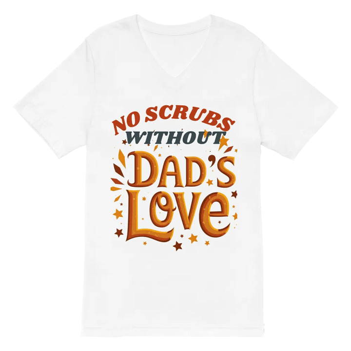 No scrubs without Dad's Love V-Neck Tee product image (6)