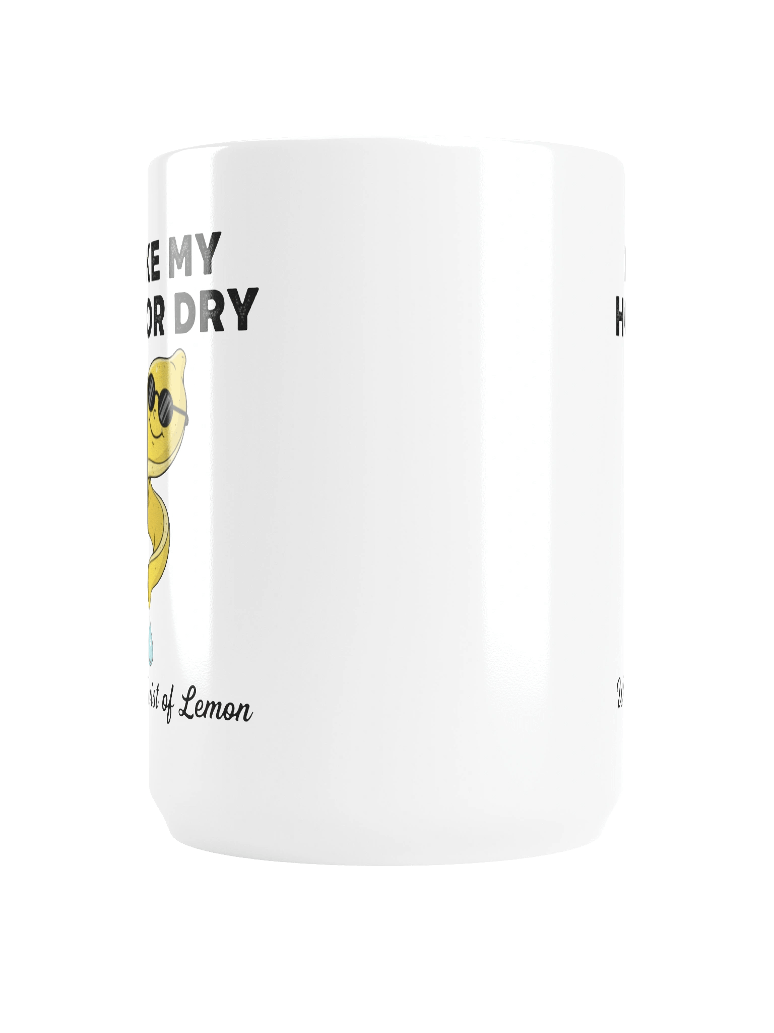“I Like My Humor Dry – With a Twist of Lemon” – Mug product image (6)