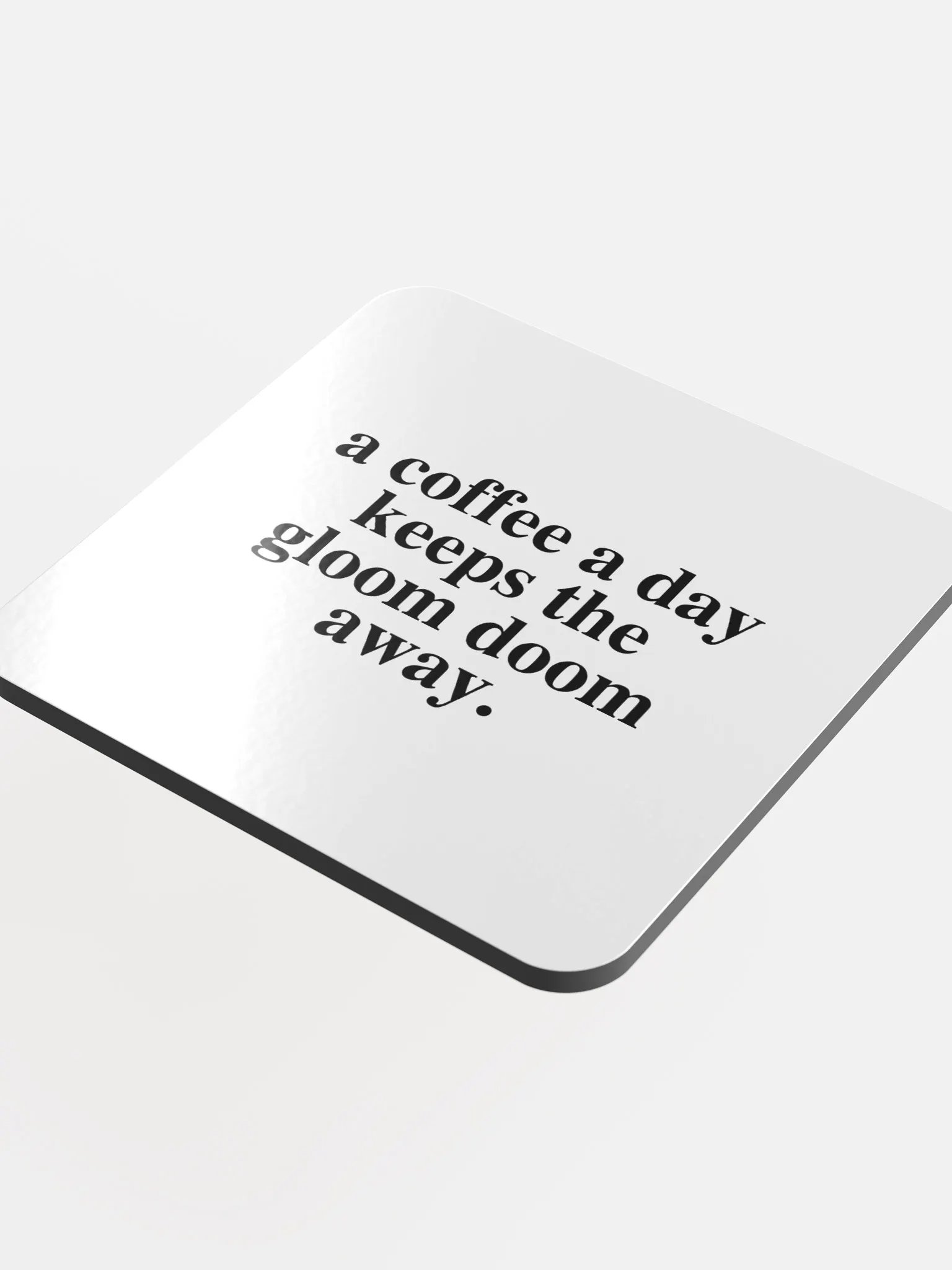 Coffee Gloom Quote Coaster (White) product image (4)