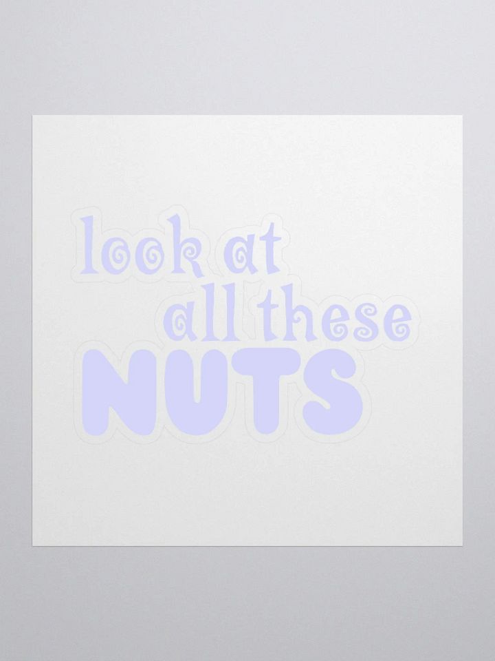Look at all these NUTS, Sticker, Blue product image (2)
