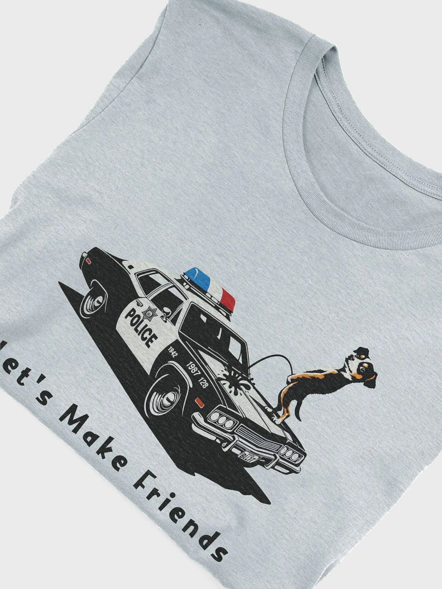 "Let's Make Friends" Funny Dog Police Car Graphic Unisex T-Shirt product image (2)